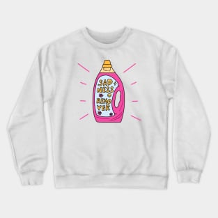 Sadness Remover Crewneck Sweatshirt